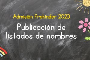 Admisión Prekínder 2023: publicación de nombres que continúan el proceso